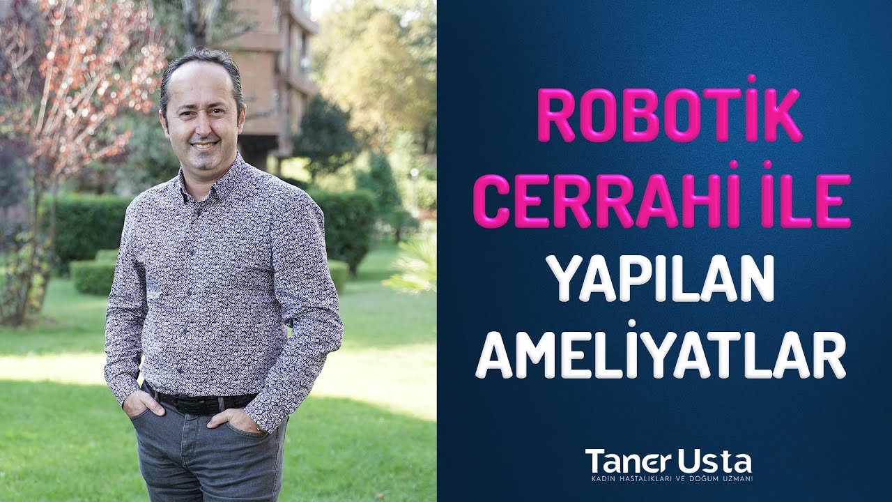 Robotik Cerrahi ile Kadın Doğumda Hangi Ameliyatlar Yapılır?