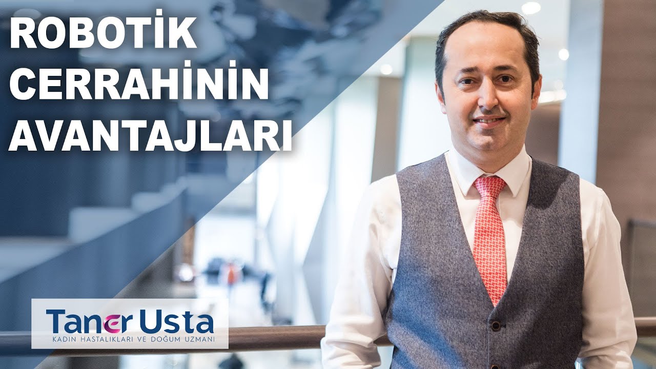 Robotik cerrahinin avantajları