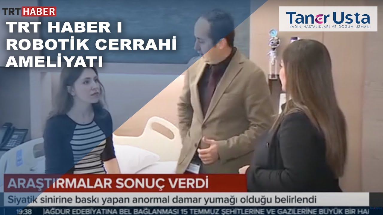 TRT Haber I Robotik Cerrahi Ameliyatı