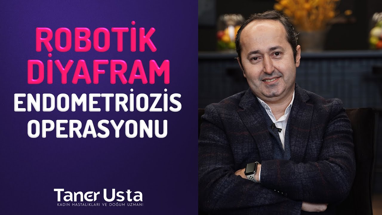 Robotik Diyafram Endometirozis Operasyonu
