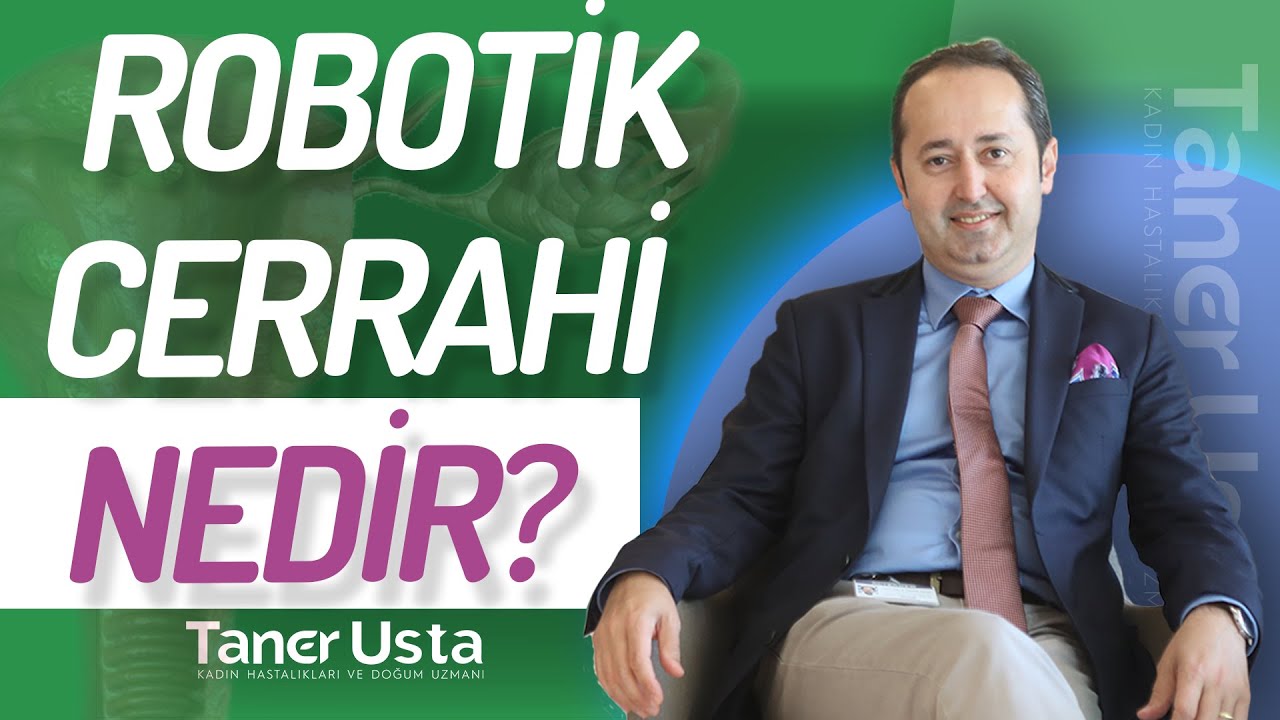 Robotik Cerrahi Nedir?